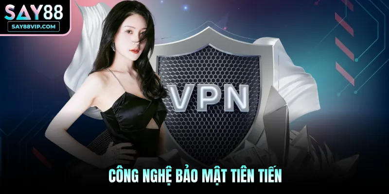 Công nghệ bảo mật tiên tiến