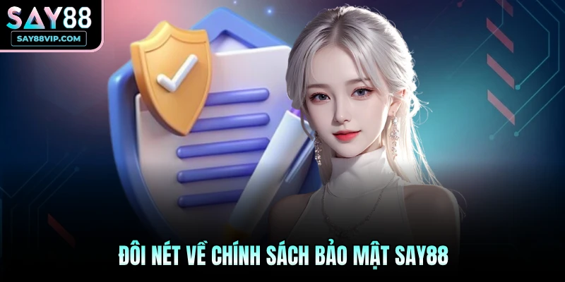 Đôi nét về chính sách bảo mật Say88