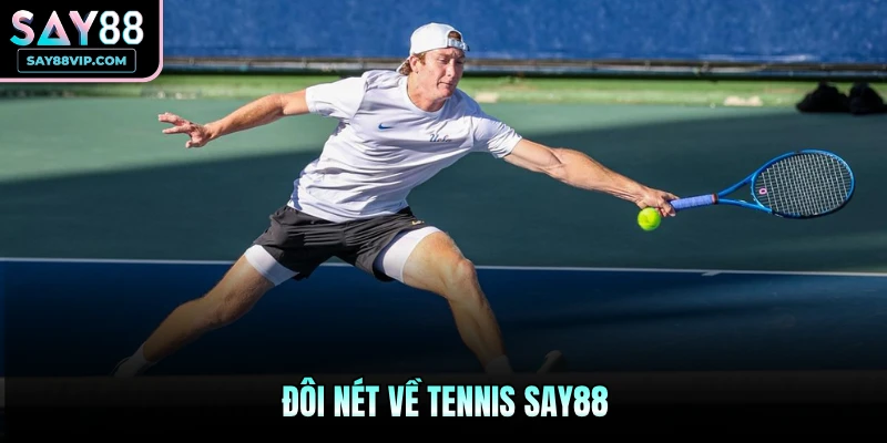 Đôi nét về Tennis Say88