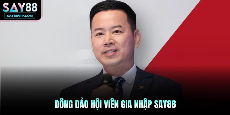 Đông đảo hội viên gia nhập Say88
