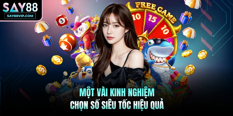 Một vài kinh nghiệm chọn số siêu tốc hiệu quả