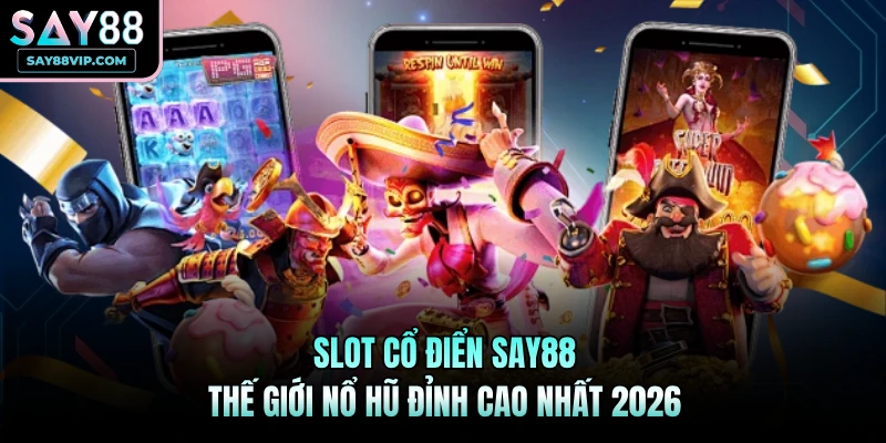 Slot cổ điển Say88